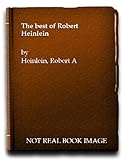 The best of Robert Heinlein