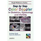 Step by Step Color Doppler in Obstetrics, Gynecology and Infertility with Photo CD-ROM by Singh