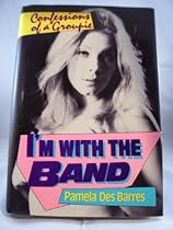 I'm With the Band: Confessions of a Groupie