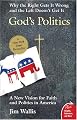 God's Politics: Why the Right Gets It Wrong and the Left Doesn't Get It