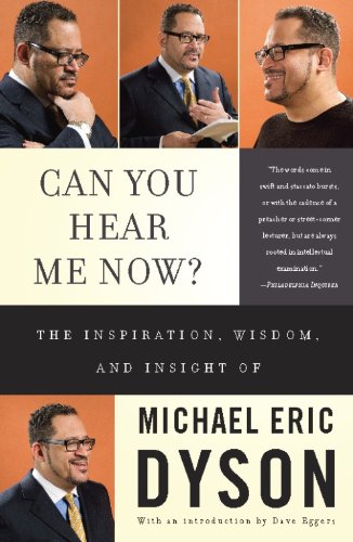 Can You Hear Me Now?: The Inspiration, Wisdom, and Insight of Michael Eric Dyson