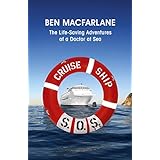 cruise ship sos the life saving adventures of a doctor at sea