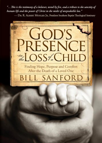 God's Presence in the Loss of a Child: Finding Hope, Purpose and Comfort after the Death of a Loved One (Morgan James Faith)