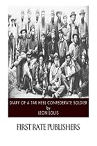 Diary of a Tar Heel Confederate Soldier