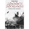 London's Docklands: A History of the Lost Quarter