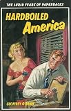 Hardboiled America: The Lurid Years of Paperbacks (0442231105) by O'Brien, Geoffrey