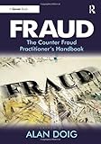 Fraud : the counter fraud practitioner's handbook
