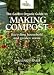 The Garden Organic Guide to Compost