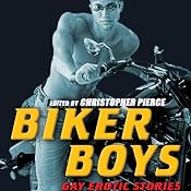 Biker Boys: Gay Erotic Stories | [Christopher Pierce]