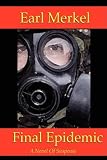 Final Epidemic:: A Novel of Medical Suspense