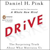 Drive: The Surprising Truth About What Motivates Us | [Daniel H. Pink]