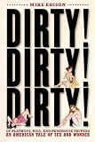 Dirty! Dirty! Dirty!: Of Playboys, Pigs, and Penthouse Paupers: An American Tale of Sex and Wonder 画像