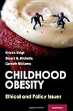 Childhood Obesity: Ethical and Policy Issues