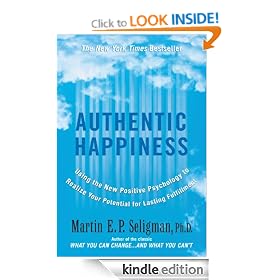 Authentic Happiness: Using the New Positive Psychology to Realise Your Potential for Lasting Fulfilment