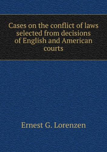 Cases on the conflict of laws selected from decisions of English and American courts. no. 11