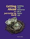 Getting Ahead in a Just-Gettin'-By World: Building Your Resources for a Better Life