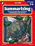 Summarizing, Grades 5 to 6: Focusing on Main Ideas and Details and Restating in Concise Form (Summarizing)