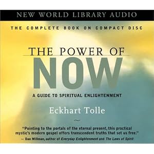 The Power of Now: A Guide to Spiritual Enlightenment [Audiobook, CD, Unabridged] [Audio CD]