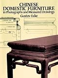 Chinese Domestic Furniture in Photographs and Measured Drawings