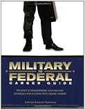 Cover of Military to Federal Career Guide: Ten Steps to Transforming Your Military Experience into a Competitive Federal Resume