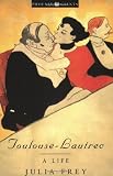Toulouse-Lautrec: A Life (Phoenix Giants)