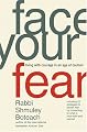 Face Your Fear: Living with Courage in an Age of Caution
