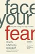 Face Your Fear: Living Courageously In A Culture Of Caution