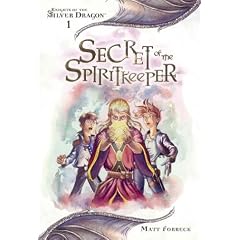 Secret of the Spiritkeeper (Knights of the Silver Dragon)