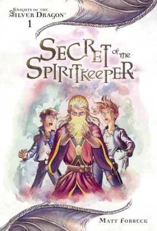 Cover image : Secret of the Spiritkeeper Book1 (Knights of the Silver Dragon)