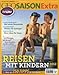 GEO Saison Extra 33/2012 - Reisen mit Kindern 2012