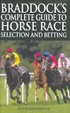 Braddock's Complete Guide to Horse Race Selection and Betting