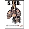 S.O.D.: Speak English Or Live