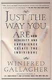 Just the Way You Are: How Heredity and Experience Create the Individual