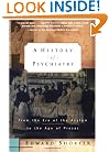 A History of Psychiatry: From the Era of the Asylum to the Age of Prozac