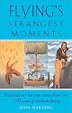 Flying's Strangest Moments: Extraordinary But True Stories from Over 1100 years of Aviation History (Strangest series)