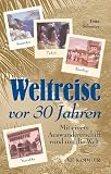 Weltreise vor 30 Jahren - Fritz Schoster