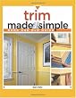 Trim Made Simple: A Book and Step-by-Step Companion DVD (Made Simple (Taunton Press))