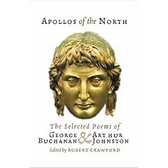 Apollos of the North: Selected Poems of George Buchanan and Arthur Johnston