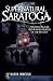 Supernatural Saratoga (NY): Haunted Places and Famous Ghosts of the Spa City (Haunted America)