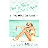 How to get a Literary Agent in Two Murders or Less ~ Ellie Burmeister