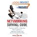 The Networking Survival Guide, Second Edition: Practical Advice to Help You Gain Confidence, Approach People, and Get the Success You Want