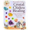 The Complete Guide to Crystal Chakra Healing (Energy Medicine for Mind, Body and Spirit) (Paperback)