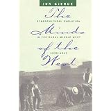 The Minds of the West: Ethnocultural Evolution in the Rural Middle West, 1830-1917