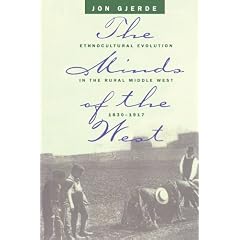 Minds of the West: Ethnocultural Evolution in the Rural Middle West, 1830-1917