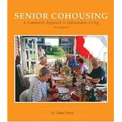 Senior Cohousing: A Community Approach to Independent Living (Senior Cohousing Handbook: A Community Approach to Independent)