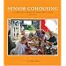 Senior Cohousing: A Community Approach to Independent Living (Senior Cohousing Handbook: A Community Approach to Independent)