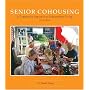 Senior Cohousing: A Community Approach to Independent Living (Senior Cohousing Handbook: A Community Approach to Independent)