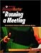 Harvard ManageMentor on Running a Meeting (Harvard ManageMentor)