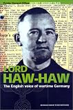 Lord Haw Haw: The English Voice of Nazi Germany (Secret History Files)