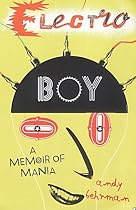 Electroboy: A Memoir of Mania